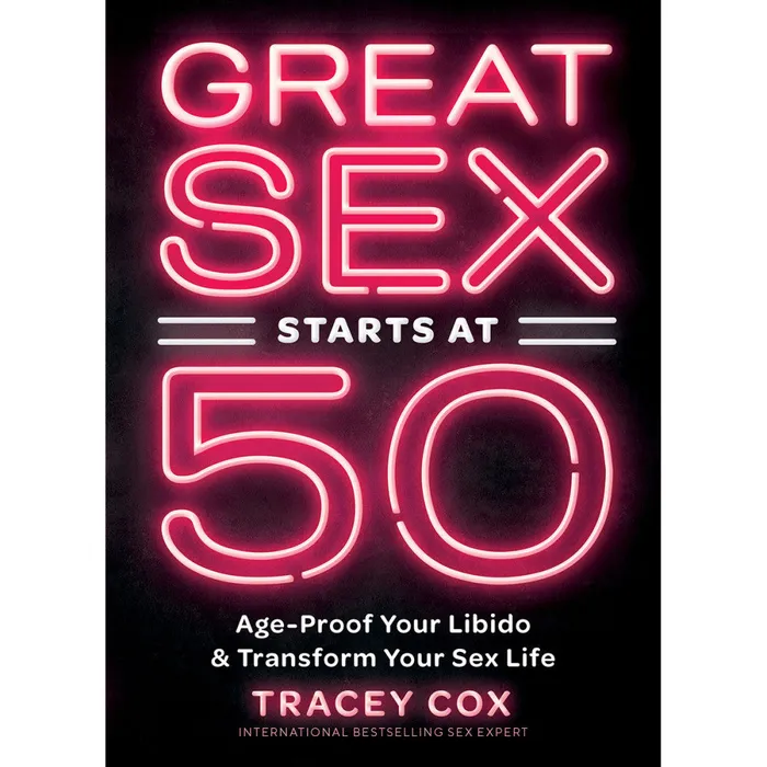 Great Sex Starts at 50 AgeProof Your Libido Transform Your Sex Life Chronicle Books Couples Great Sex Starts at 50 AgeProof Your Libido Transform Your Sex Life Chronicle Books Couples